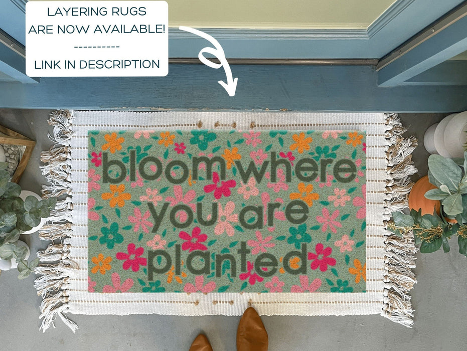 Bloom Where You Are Planted Floral Doormat