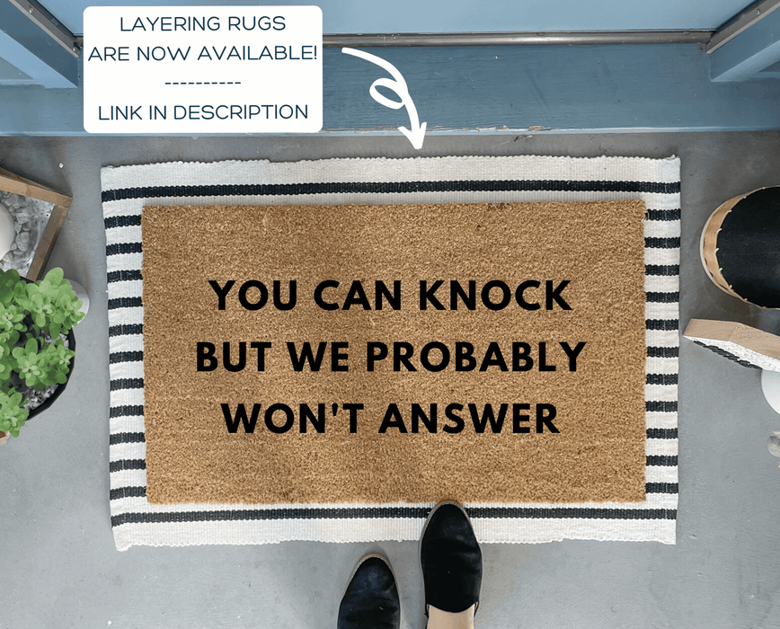 You Can Knock But We Probably Won't Answer Funny Doormat