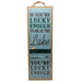 If you're lucky enough to be at the lake, you're lucky enough Wood Sign